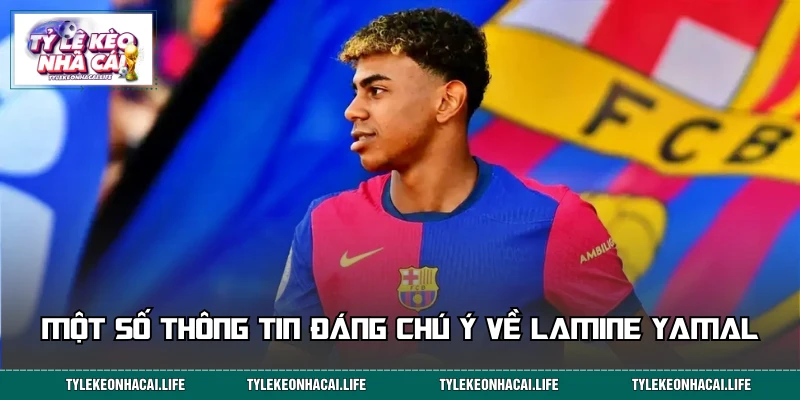 Một số thông tin đáng chú ý về Lamine Yamal
