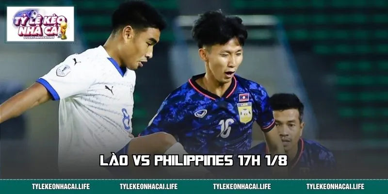 Lào vs Philippines 17h 1/8: Nhận Định Chuẩn, Chốt Kèo Tự Tin 