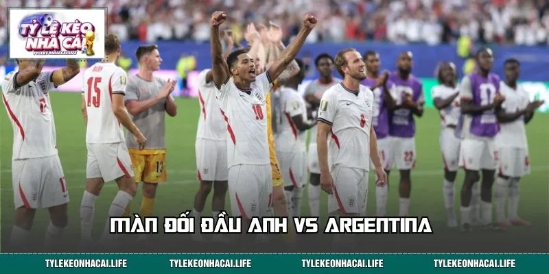Màn đối đầu Anh vs Argentina được mong chờ nhất WC 2026