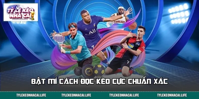Bật mí cách đọc kèo cực chuẩn xác